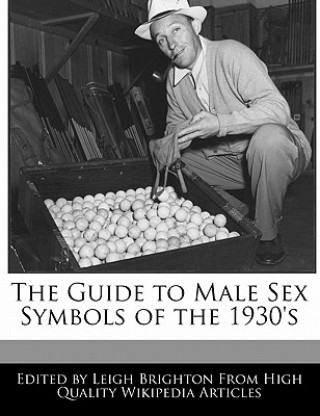 The Guide to Male Sex Symbols of the 1930's
