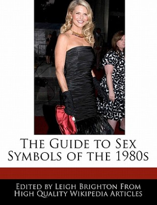 The Guide to Sex Symbols of the 1980s