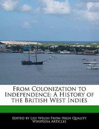 From Colonization to Independence: A History of the British West Indies