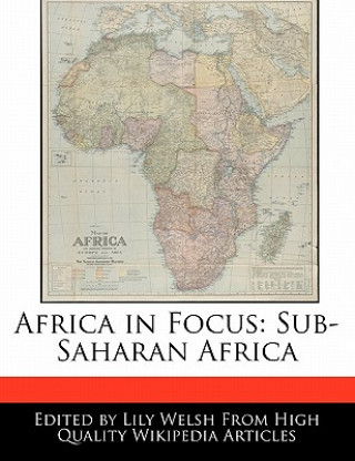 Africa in Focus: Sub-Saharan Africa