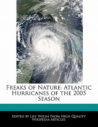 Freaks of Nature: Atlantic Hurricanes of the 2005 Season