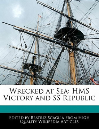 Wrecked at Sea: HMS Victory and SS Republic