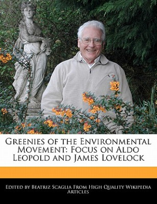 Greenies of the Environmental Movement: Focus on Aldo Leopold and James Lovelock