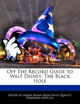Off the Record Guide to Walt Disney: The Black Hole