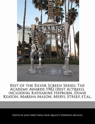 Best of the Silver Screen Series: The Academy Awards 1982 (Best Actress), Including Katharine Hepburn, Diane Keaton, Marsha Mason, Meryl Streep, Et.Al