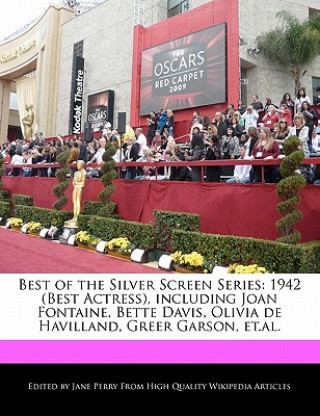 Best of the Silver Screen Series: 1942 (Best Actress), Including Joan Fontaine, Bette Davis, Olivia de Havilland, Greer Garson, Et.Al.