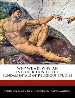 Why We Ask Why: An Introduction to the Fundamentals of Religious Studies