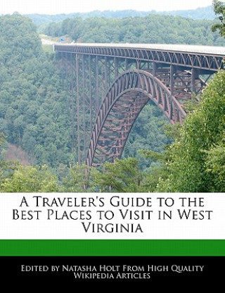 A Traveler's Guide to the Best Places to Visit in West Virginia