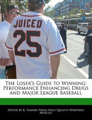 The Loser's Guide to Winning: Performance Enhancing Drugs and Major League Baseball