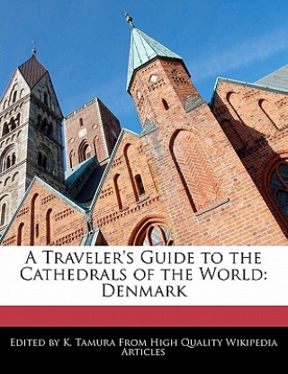 A Traveler's Guide to the Cathedrals of the World: Denmark