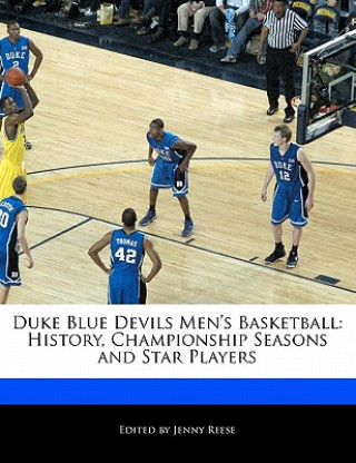 Duke Blue Devils Men's Basketball: History, Championship Seasons and Star Players