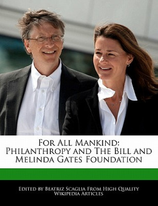 For All Mankind: Philanthropy and the Bill and Melinda Gates Foundation