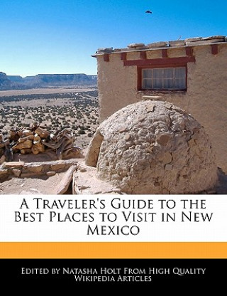 A Traveler's Guide to the Best Places to Visit in New Mexico