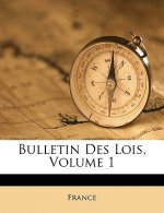 Bulletin Des Lois, Volume 1