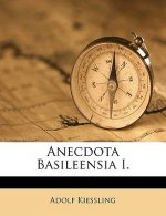 Anecdota Basileensia I.
