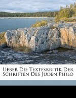 Ueber Die Texteskritik Der Schriften Des Juden Philo