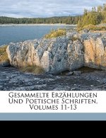 Gesammelte Erzählungen und poetische Schriften.