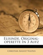 Elisinde. Original-operette In 3 Aufz