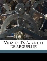 Vida de D. Agustin de Argüelles Volume 1-2