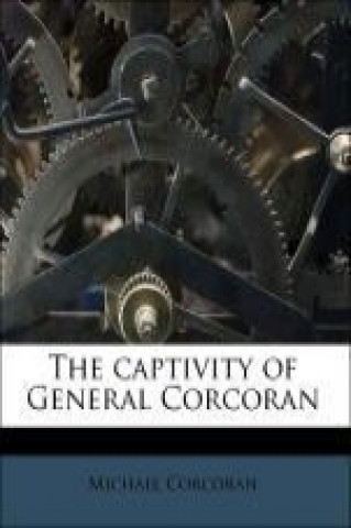 The captivity of General Corcoran