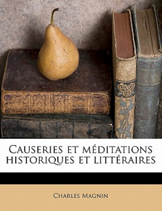 Causeries et méditations historiques et littéraires Volume 1