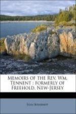 Memoirs of the Rev. Wm. Tennent : formerly of Freehold, New-Jersey