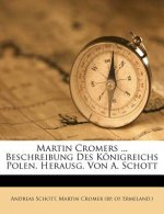 Martin Cromers ... Beschreibung Des Königreichs Polen, Herausg. Von A. Schott