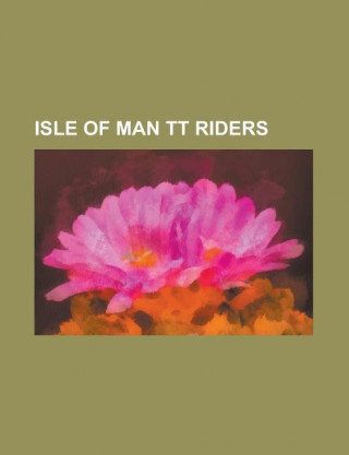 Isle of Man Tt Riders: Mike Hailwood, John Surtees, Carl Fogarty, Giacomo Agostini, Jack Findlay, Phil Read, Chas Mortimer, Ron Haslam, Arthu