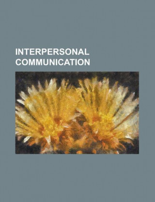 Interpersonal Communication: Attribution (Psychology), Cognitive Dissonance, Communication Privacy Management Theory, Coordinated Management of Mea