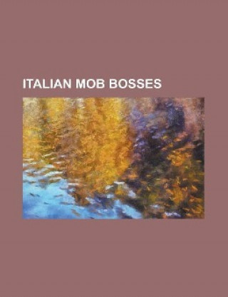 Italian Mob Bosses: Angelo Bruno, Antonio Pelle, Bernardo Provenzano, Calogero Vizzini, Carlo Gambino, Domenico Oppedisano, Frank Costello