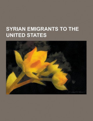 Syrian Emigrants to the United States: Albert A. Boyajian, Charla Baklayan Faddoul, Charles A. Agemian, Fawwaz T. Ulaby, Harut Sassounian, Jack M. SAS