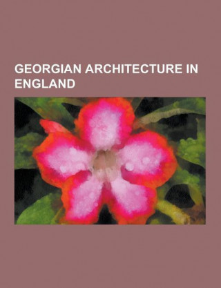 Georgian Architecture in England: 20-22 Marlborough Place, Brighton, 59 Rodney Street, 61 Queen Charlotte Street, Bristol, 6 King Street, Bristol, All