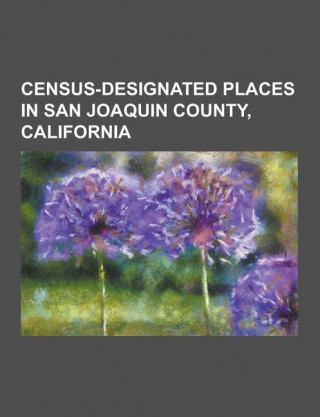 Census-Designated Places in San Joaquin County, California: Acampo, California, August, California, Collierville, California, Country Club, California