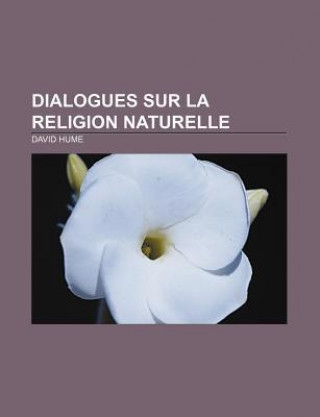 Dialogues Sur La Religion Naturelle