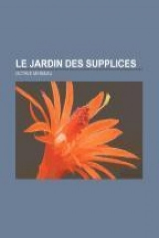 Le Jardin Des Supplices