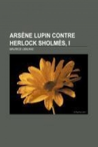 Arsene Lupin Contre Herlock Sholmes, I