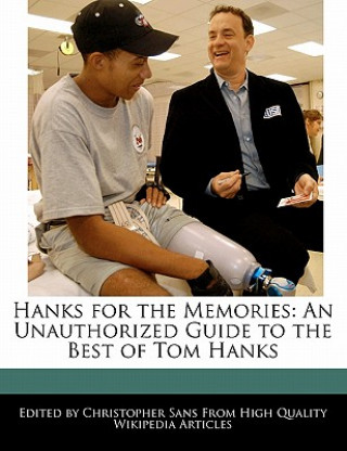 Hanks for the Memories: An Unauthorized Guide to the Best of Tom Hanks