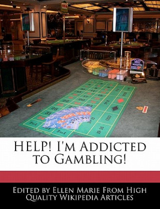 Help! I'm Addicted to Gambling!