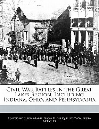 Civil War Battles in the Great Lakes Region, Including Indiana, Ohio, and Pennsylvania