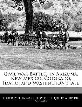 Civil War Battles in Arizona, New Mexico, Colorado, Idaho, and Washington State