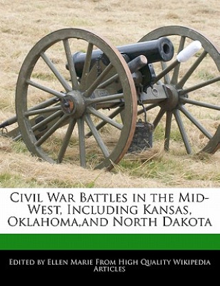 Civil War Battles in the Mid-West, Including Kansas, Oklahoma, and North Dakota