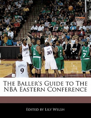 The Baller's Guide to the NBA Eastern Conference