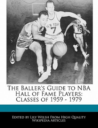 The Baller's Guide to NBA Hall of Fame Players: Classes of 1959 - 1979