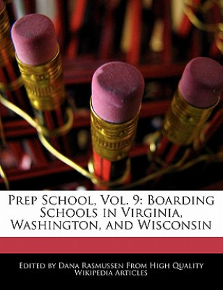 Prep School, Vol. 9: Boarding Schools in Virginia, Washington, and Wisconsin