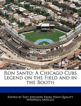 Ron Santo: A Chicago Cubs Legend on the Field and in the Booth