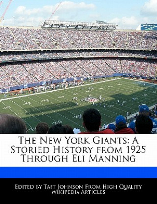 The New York Giants: A Storied History from 1925 Through Eli Manning