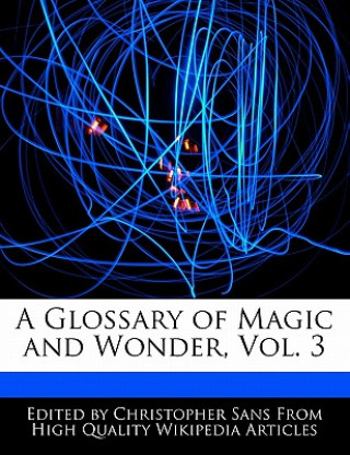 A Glossary of Magic and Wonder, Vol. 3