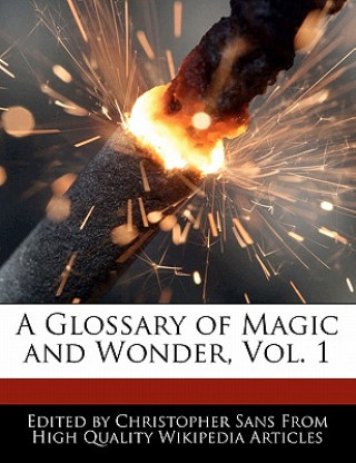 A Glossary of Magic and Wonder, Vol. 1