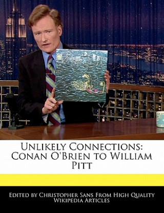 Unlikely Connections: Conan O'Brien to William Pitt