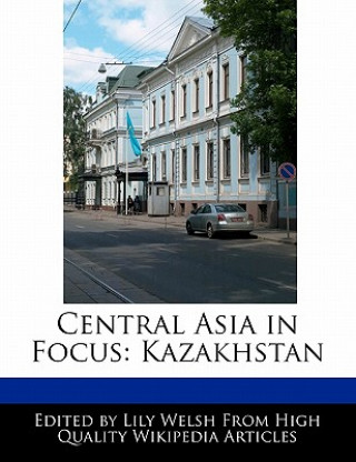 Central Asia in Focus: Kazakhstan